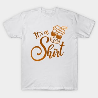 It's Tea Shirt T-Shirt